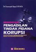 Meredesain pengadilan tindak pidana korupsi implikasi putusan mahkamah konstitusi nomor 012-016-019/PPU-IV/2006