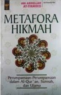 Metafora hikmah: perumpamaan-perumpamaan dalam Al-Qur'an, Sunnah, dan ulama