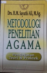 Metodologi Penelitian Agama Pendekatan Teori & Praktek