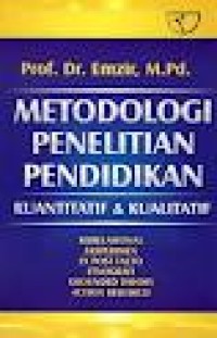 Metodologi penelitian pendidikan: kuantitatif dan kualitatif