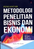 Pengantar Metodologi Penelitian Bisnis dan Ekonomi : untuk skripsi, Tesis, dan disertasi