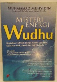 Misteri energi wudhu : keajaiban Fadhilah energi wudhu