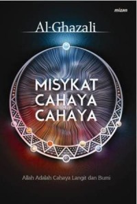 Misykat cahaya-cahaya: Allah adalah cahaya langit dan bumi