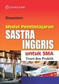 Model pembelajaran sastra Inggris untuk SMA teori dan praktik