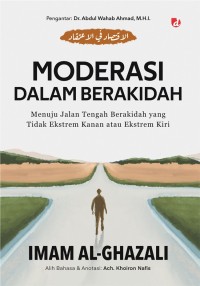 Moderasi dalam Berakidah: Menuju Jalan Tengah Berakidah yang Tidak Ekstem Kanan atau Ektrem Kiri
