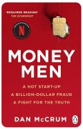 Money Men: A Hot Start Up, A Billion - Dollar Fraud, A Fight for the Truth