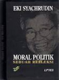 Moral politik: sebuah refleksi