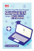 Mudah dan Cepat Membuat Program Skripsi dan TA Dengan Python