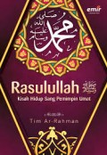 Muhammad Rasulullah SAW : kisah hidup sang pemimpin umat