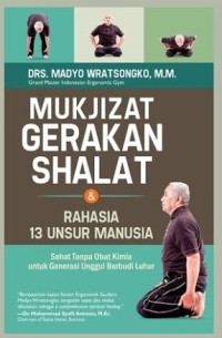 Mukjizat gerakan shalat dan rahasia 13 unsur manusia
