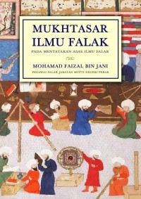 Mukhtasar Ilmu Falak: Pada Menyatakan Asas Ilmu Falak
