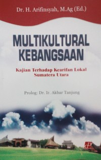 Multikultural kebangsaan: kajian terhadap kearifan lokal sumatera utara
