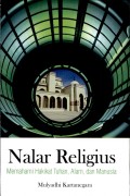Nalar religius: memahami hakikat Tuhan, alam, dan manusia