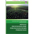 Nasionalisme di perusahaan nasionalisasi : menuju profesionalisme perusahaan BUMN perkebunan