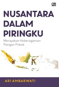 Nusantara dalam piringku : merayakan keberagaman pangan pokok