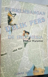 Perkembangan  Delik Pers di Indonesia