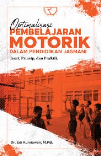 Optimalisasi Pembelajaran Motorik Dalam Pendidikan Jasmani