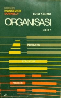 Organisasi : perilaku, struktur, proses