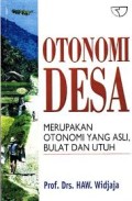 Otonomi desa : merupakan otonomi yang asli, bulat dan utuh
