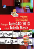 PAS (Panduan aplikatif & solusi) penerapan autoCAD 2013 untuk teknik mesin