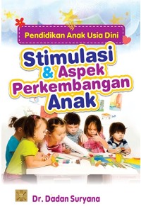 Pendidikan anak usia dini : Stimulasi & aspek perkembangan anak