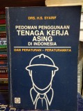 Pedoman penggunaan tenaga kerja asing di Indonesia dan peraturan-peraturannya