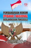 Pembaharuan Hukum (Pidana) Nasional Berlandaskan Pancasila