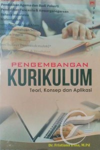 Pengembangan kurikulum : teori, konsep dan aplikasi