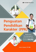 Penguatan pendidikan karakter (PPK) : referensi pembelajaran untuk guru dan siswa SMA/MA