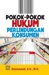 Pokok-pokok hukum perlindungan konsumen