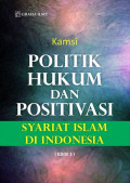 politik hukum dan positivasi: syariat islam di indonesia