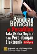 Panduan beracara di peradilan tata usaha dan persidangan elektronik (E-Litigasi)