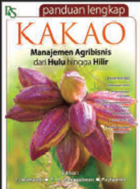Panduan lengkap kakao : manajemen agribisnis dari hulu hingga hilir