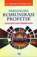 Paradigma komunikasi profetik : gagasan dan pendekatan