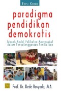 Paradigma pendidikan demokratis : sebuah model pelibatan masyarakat dalam penyelenggaraan pendidikan