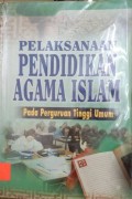 Pelaksanaan pendidikan agama islam di perguruan tinggi umum