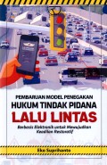 Pembaharuan Model Penegakan Hukum Tindak Pidana Lalu Lintas Berbasis Elektronik Untuk Mewujudkan Keadilan Restoratif