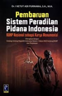 Pembaharuan Sistem Peradilan Pidana Indonesia