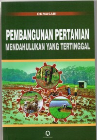 Pembangunan pertanian mendahulukan  yang tertinggal