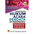 Pembaruan Hukum Acara Perdata Di Indonesia ; Menakar Beracara di Pengadilan Secara Elektronik