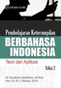 Pembelajaran keterampilan berbahasa Indonesia teori dan aplikasi