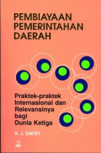 Pembiayaan pemerintahan daerah: praktek-praktek internasional dan relevansinya bagi dunia ketiga