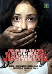 Pemenuhan hak perempuan dan anak korban tindak pidana perdagangan orang terhadap pemulangan dan reintegrasi sosial