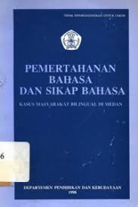 Pemertanahan bahasa dan sikap bahasa: kasus masyarakat bilingual di Medan