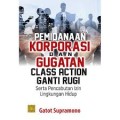 Pemidanaan Korporasi Dan Gugatan Class Action Ganti Rugi Serta Pencabutan Izin Lingkungan Hidup