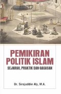 Pemikiran politik Islam : sejarah, praktik dan gagasan
