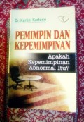 Pemimpin dan kepemimpinan : apakah kepemimpinan abnormal itu?
