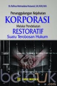 Penanggulangan kejahatan korporasi melalui pendekatan testoratif : suatu terobosan hukum