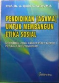 Pendidikan (agama) untuk membangun etika sosial (mendidik anak sukses masa depan: pandai dan bermanfaat)