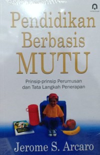 Pendidikan Berbasi Mutu : Prinsip-prinsip Perumusan dan Tata Langkah Penerapan